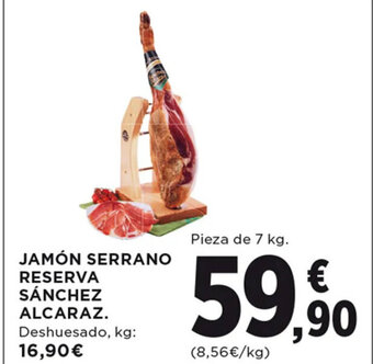 Hipercor JAMÓN SERRANO RESERVA SÁNCHEZ ALCARAZ oferta