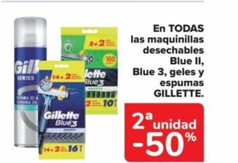 Carrefour EN TODAS las maquinillas desechables Blue II, Blue 3, geles y espumas GILLETTE. oferta