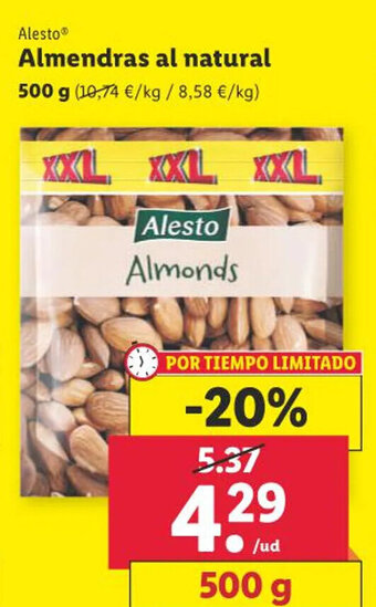 Lidl AlestoⓇ Almendras al natural 500 g (10,74 € / kg / 8,58 €/kg) oferta
