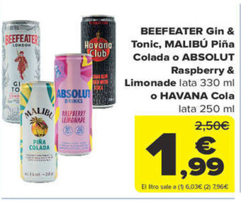 Carrefour BEEFEATER Gin & Tonic, MALIBÚ Piña Colada o ABSOLUT Raspberry & Limonade lata 330 ml o HAVANA Cola lata 250 ml oferta