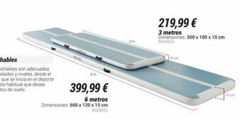 Decathlon 399,99 €  6 metros  dimensiones: 600 x 120 x 15 cm 8664832  3m  219,99 €  3 metros dimensiones: 300 x 100 x 10 cm  8664834  1 oferta
