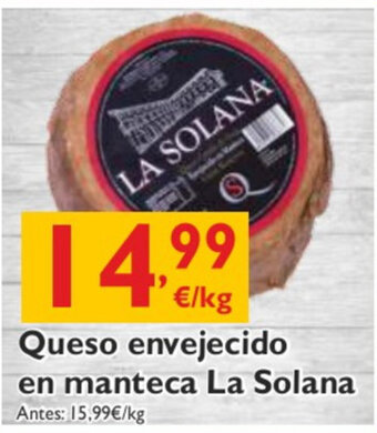 Cash Ecofamilia Queso envejecido en manteca La Solana oferta