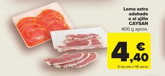 Carrefour Lomo extra adobado o al ajillo CAYSAN oferta