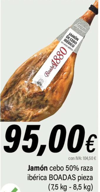 Cash Ifa Jamón cebo 50% raza ibérica BOADAS pieza (7,5 kg - 8,5 kg) oferta