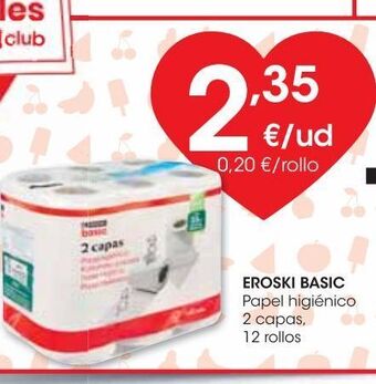 Eroski Eroski basic papel higiénico 2 capas 12 rollos oferta