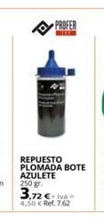 Coferdroza Profer  repuesto plomada bote azulete 250 gr.  3.72 € va  4,50 € ref. 7.62 oferta
