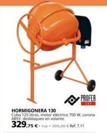 Coferdroza Profer hormigonera 130 cuba 125 litros, motor eléctrico 700 w, corona absy, desbloqueo en volante. 329,75 9,75 € +iva 399 oferta