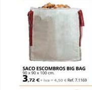 Coferdroza Saco escombros big bag 90 x 90 x 100 cm.  3,72 € +iva-4,50 € ref. 7.1169 oferta