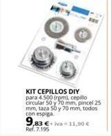Coferdroza Kit cepillos diy para 4.500 (rpm), cepillo circular 50 y 70 mm, pincel 25 mm, taza 50 y 70 mm, todos con espiga. 9,83 €+iva oferta