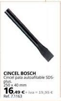 Coferdroza Cincel bosch cincel pala autoafilable sds-250 x 40 mm  plus.  16,49 € +iva-19,95 €  ref. 7.1163 oferta