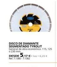 Coferdroza Disco de diamante segmentado tyrolit  general de obra económico, 115, 125 o 230 mm,  desde 5,17 € iva -6,25 €  ref. 7.1380-7. oferta