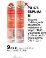 Coferdroza 9,05 €+iva-10,95 €  ref. 7.1455-7.1456  pu-476 espuma  b1  espuma  cortafuego de  poliuretano resistente al fuego, e1240. cla oferta