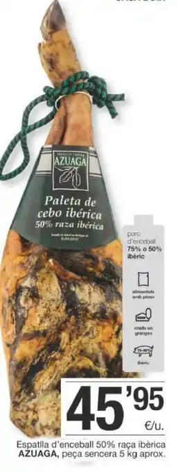 BonpreuEsclat Azuaga Espatlla d'enceball 50% raca ibérica peca sencera 5 kg aprox oferta