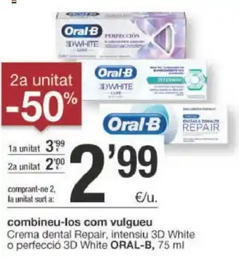 BonpreuEsclat Oral B Crema dental repair, intesiu 3D White o perfeccio 3D White 75ml oferta