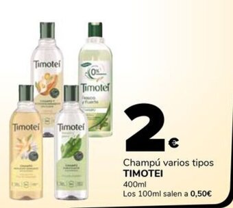 Supeco Champú varios tipos TIMOTEI 400 ml oferta