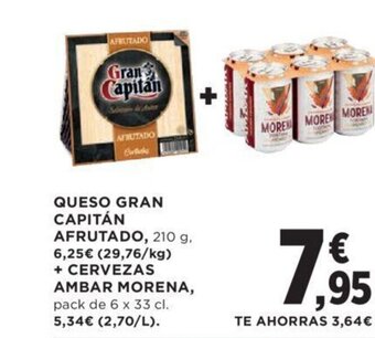 Hipercor QUESO GRAN CAPITÁN AFRUTADO, 210 g, 6,25€ (29,76/kg) + CERVEZAS AMBAR MORENA, pack de 6 x 33 cl. oferta