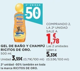 Hipercor GEL DE BAÑO Y CHAMPÚ Las 2 unidades RICITOS DE ORO. salen a oferta