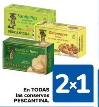 Carrefour EN TODAS las conservas PESCANTINA oferta