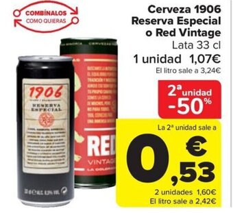 Carrefour Cerveza 1906 Reserva Especial o Red Vintage Lata 33 cl oferta
