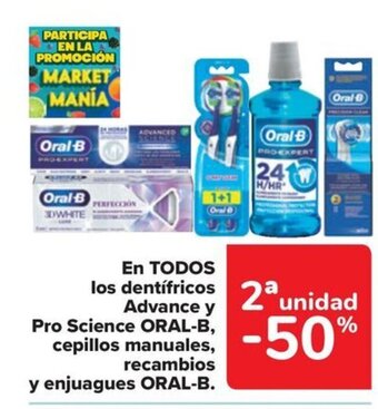 Carrefour En TODOS los dentífricos Advance y Pro Science ORAL-B, cepillos manuales, recambios y enjuagues ORAL-B oferta