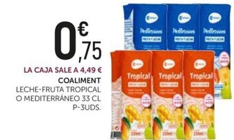 Comerco Cash & Carry COALIMENT LECHE-FRUTA TROPICAL O MEDITERRÁNEO 33 CL P-3UDS. oferta