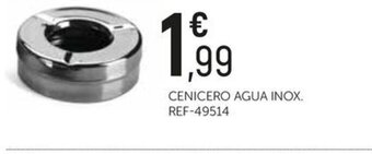Comerco Cash & Carry CENICERO AGUA INOX. REF-49514 oferta