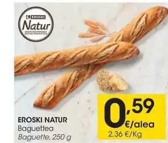 Eroski Eroski Natur Baguette 250g oferta