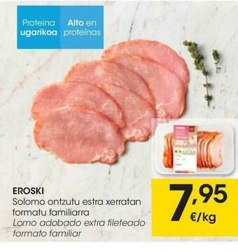 Eroski Eroski Lomo Adobado Extra Fileteado Formato Familiar oferta