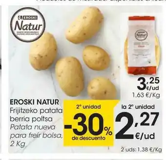 Eroski Eroski Natur Patata Nueva Para Freír Bolsa 2kg oferta