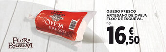 Hipercor QUESO FRESCO ARTESANO DE OVEJA FLOR DE ESGUEVA. Kg. oferta