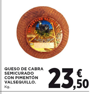 Hipercor QUESO DE CABRA SEMICURADO CON PIMENTÓN VALSEQUILLO Kg oferta