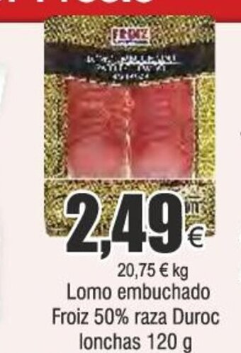 Froiz Lomo embuchado Froiz 50% raza Duroc lonchas 120 g oferta