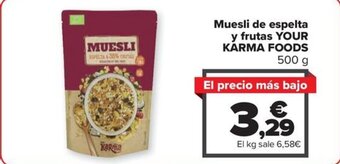 Carrefour Muesli de espelta y frutas YOUR KARMA FOODS 500 g oferta