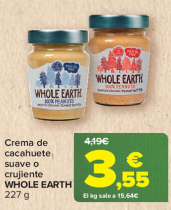 Carrefour Crema de cacahuete suave o crujiente WHOLE EARTH 227 g oferta