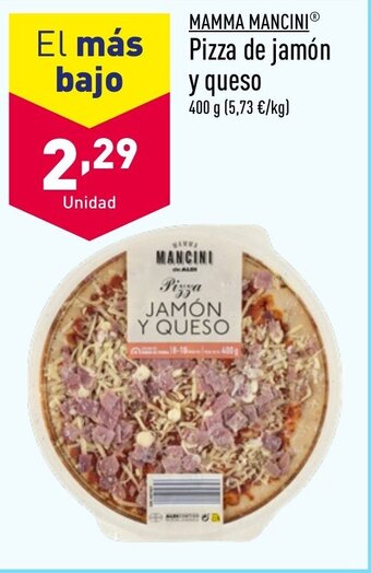 ALDI MAMMA MANCINIⓇ Pizza de jamón y queso oferta