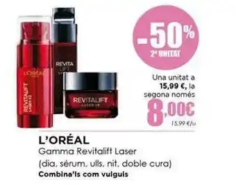 Perfumeries Facial -50% 2a Unitat L'oréal Gamma Revitalift Laser oferta