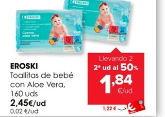 Autoservicios Familia EROSKI Toallitas de bebé con Aloe Vera oferta