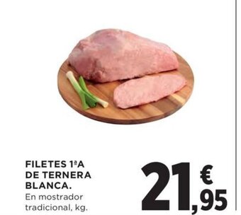Hipercor FILETES 1ºA DE TERNERA BLANCA. oferta
