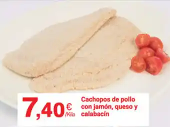 Supermercados Plaza Cachopos de pollo con jamón. queso y calabacín oferta