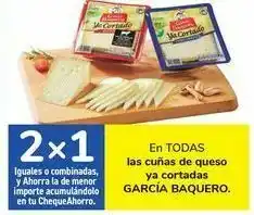 Carrefour En todas las cuñas de queso ya cortadas garcía baquero oferta