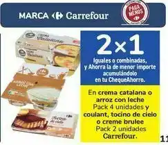 Carrefour En crema catalana o arroz con leche y coulant, tocino de cietlo o creme brulee carreofur oferta