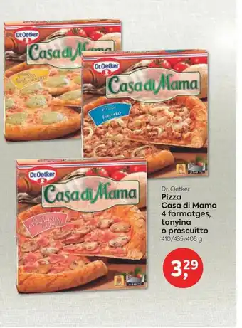Suma Supermercados Dr. Oetker Pizza Casa Di Mama 4 Formatges Tonyina O Proscuitto oferta
