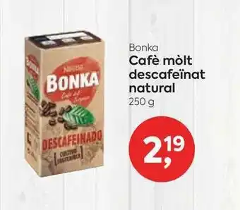 Suma Supermercados Bonka Cafè Mòlt Descafeinat Natural 250g oferta