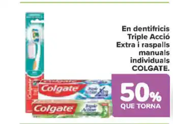 Carrefour En dentifricis Triple Acció Extra i raspalls manuals individuals COLGATE. oferta