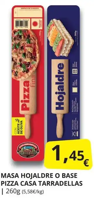 Supermercados MAS MASA HOJALDRE O BASE PIZZA CASA TARRADELLAS | 260g (5,58€/kg) oferta