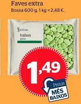 La Sirena Faves extra, bossa 600 g oferta