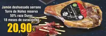 FROIZ Jamón deshuesado serrano Torre de Núñez reserva 50% raza Duroc 18 meses de curación kg oferta