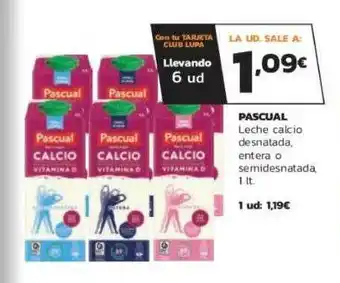 Supermercados Lupa Pascual Leche Calcio Desnatada Entera O Semidestada 1 lt oferta