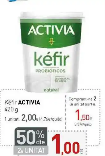 Condis Activia 50% Dte. 2a Unitat Kéfir 420g oferta