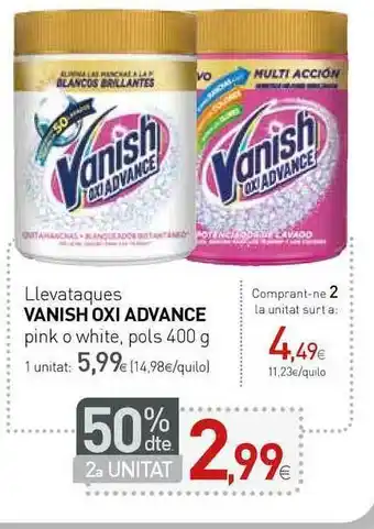 Condis 50% Dte. 2a Unitat Llevataques Vanish Oxi Advance 400 g oferta